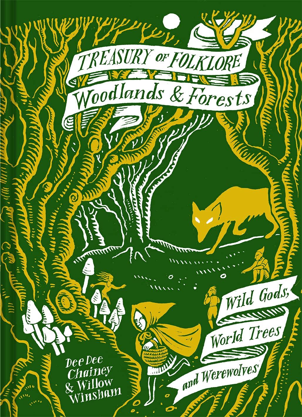 Treasury of Folklore: Woodlands & Forests by Dee Dee Chainey & Willow Winsham