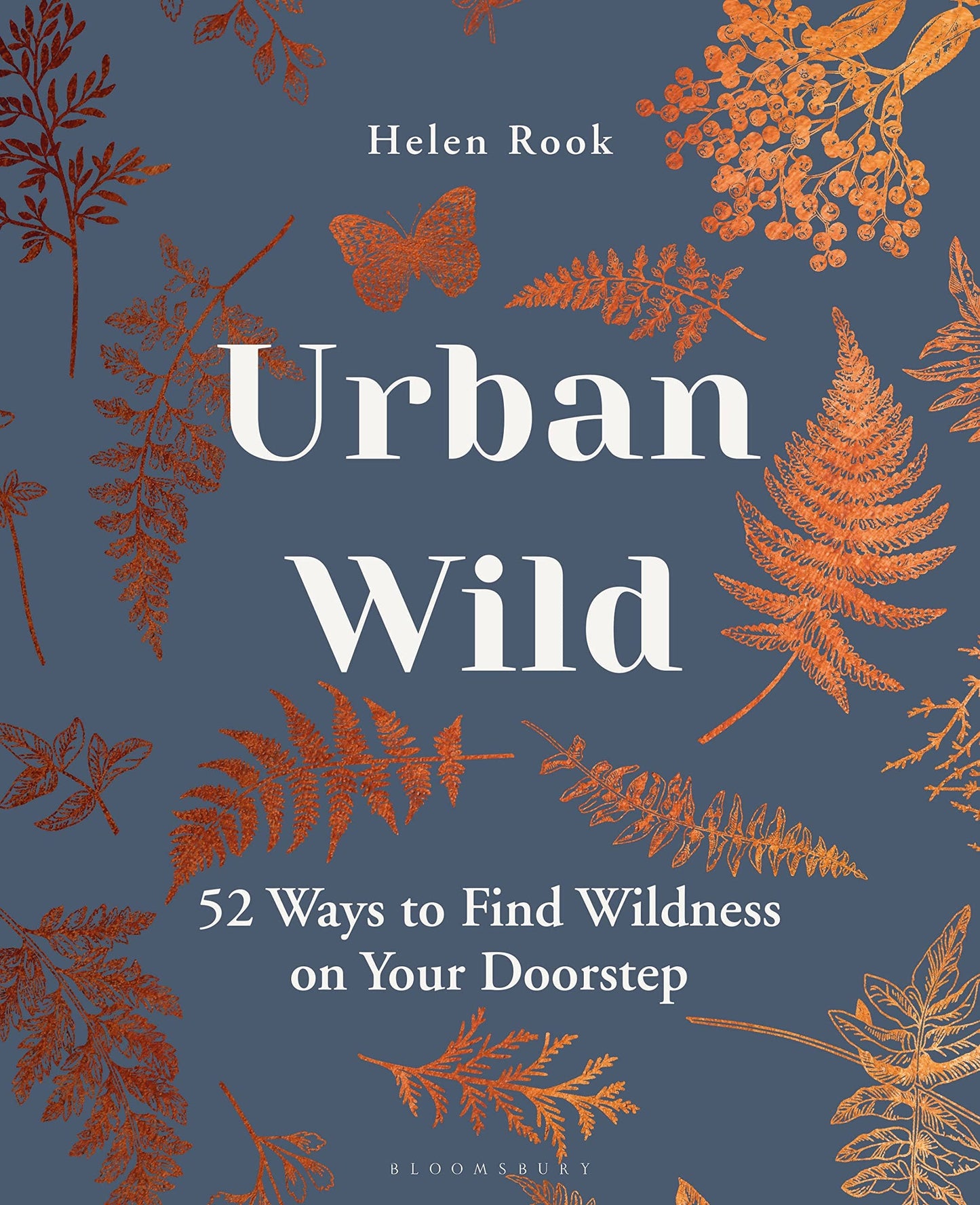 Urban Wild: 52 Ways to Find Wildness on Your Doorstep by Helen Rook