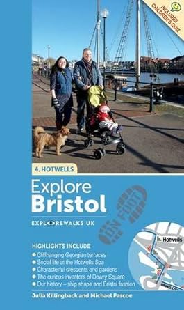 Explore Bristol of Foot: Hotwells by Julia Killingback and Michael Pasco