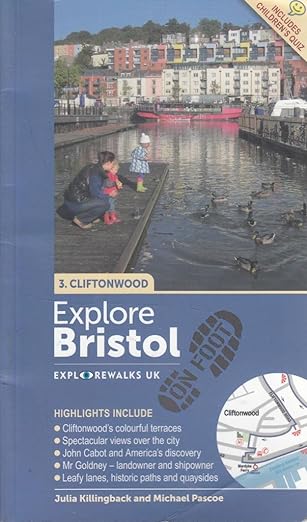 Explore Bristol of Foot: Cliftonwood by Julia Killingback and Michael Pasco
