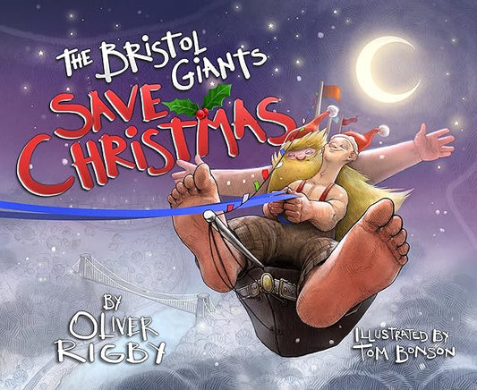 The Bristol Giants Save Christmas by Oliver Rigby & Tom Bonson