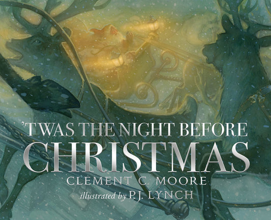 Twas the Night Before Christmas by C Clement Moore and PJ Lynch