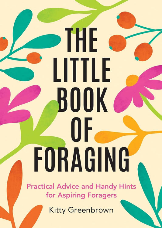 Little Book of Foraging by Kitty Greenbrown