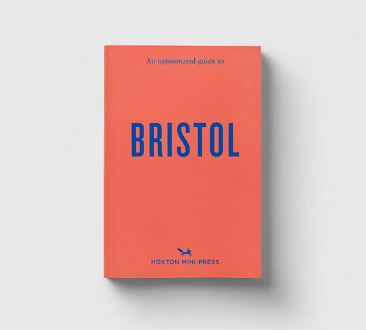 An Opinionated Guide to Bristol by Florence Filose