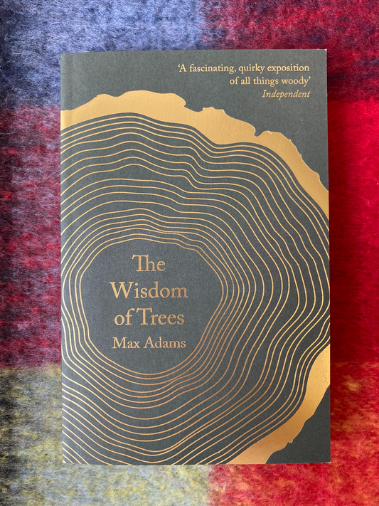 The Wisdom of Trees by Max Adams
