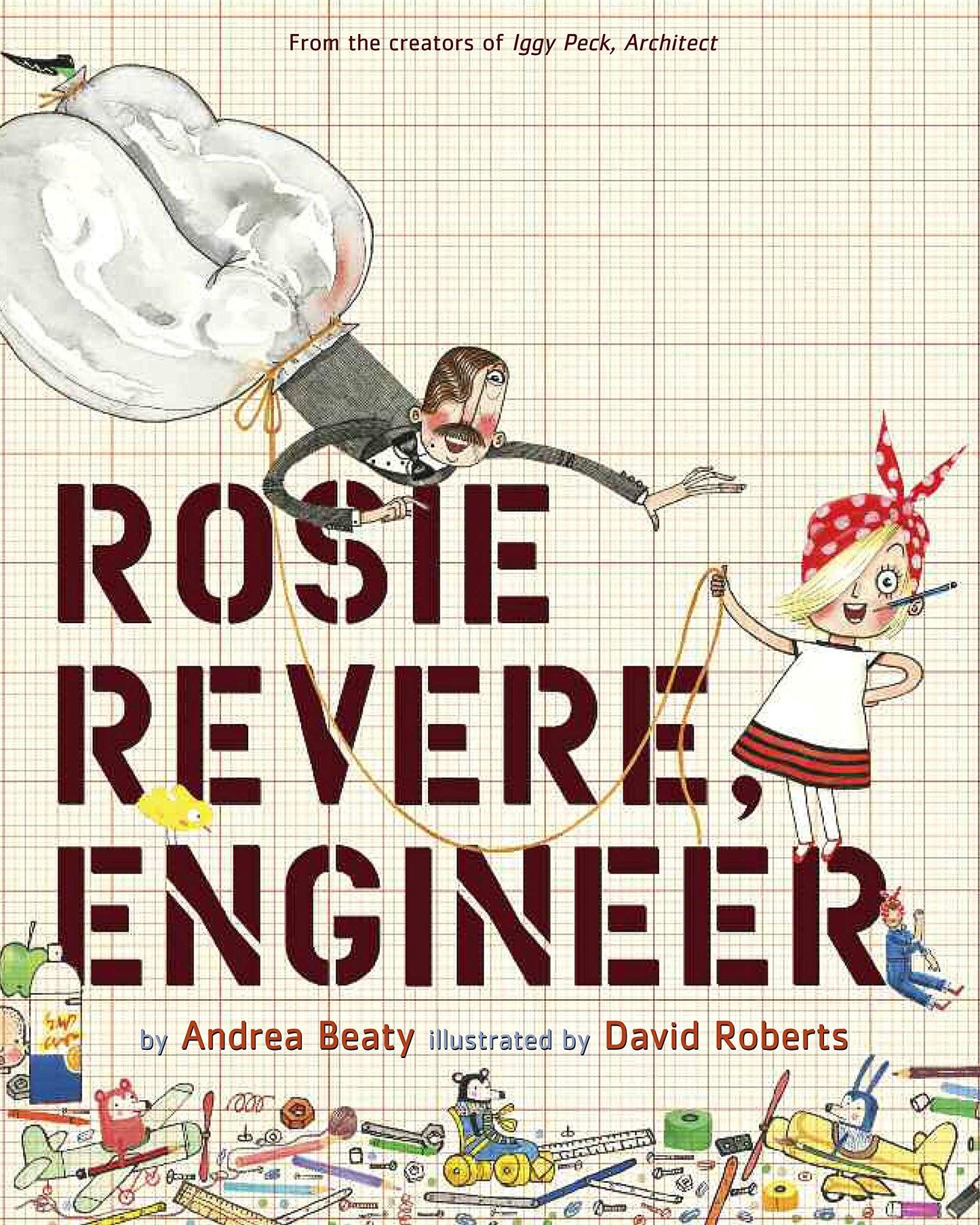 Rosie Revere Engineer by Andrea Beaty