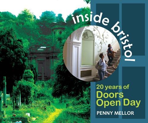 Inside Bristol: Twenty Years of Doors Open Day by Penny Mellor