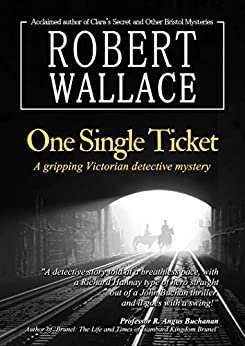 One Single Ticket: a Victorian detective mystery by Robert Wallace